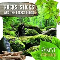 Les pierres, les bâtons et le sol de la forêt - Rocks, Sticks & the Forest Floor