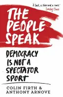 Le peuple parle : La démocratie n'est pas un sport de spectateur - The People Speak: Democracy Is Not a Spectator Sport