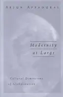 La modernité au sens large : Les dimensions culturelles de la mondialisation - Modernity at Large: Cultural Dimensions of Globalization