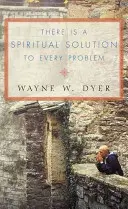 Il y a une solution spirituelle à chaque problème - There Is a Spiritual Solution to Every Problem