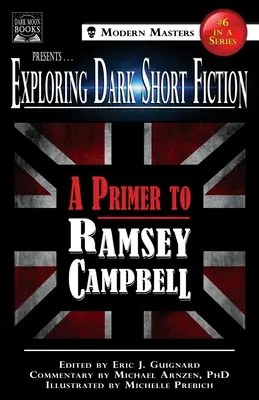 Exploration de la fiction noire #6 : Un abécédaire de Ramsey Campbell - Exploring Dark Short Fiction #6: A Primer to Ramsey Campbell