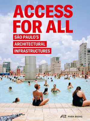 Accès pour tous : les infrastructures architecturales de So Paulo - Access for All: So Paulo's Architectural Infrastructures