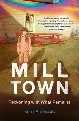 Mill Town : Le bilan de ce qui reste - Mill Town: Reckoning with What Remains