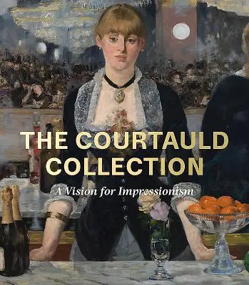 La collection Courtauld : Une vision de l'impressionnisme - The Courtauld Collection: A Vision for Impressionism