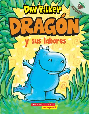 Dragn Y Sus Labores (Dragon Gets By) : Un livre de la série Acorn - Dragn Y Sus Labores (Dragon Gets By): Un Libro de la Serie Acorn