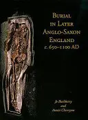 L'enterrement dans l'Angleterre anglo-saxonne tardive, vers 650-1100 avant J.-C. - Burial in Later Anglo-Saxon England, C.650-1100 Ad