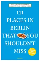 111 lieux incontournables de Berlin - 111 Places in Berlin That You Shouldn't Miss