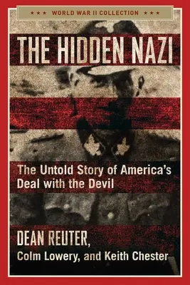 Le nazi caché : L'histoire inédite du pacte entre l'Amérique et le diable - The Hidden Nazi: The Untold Story of America's Deal with the Devil