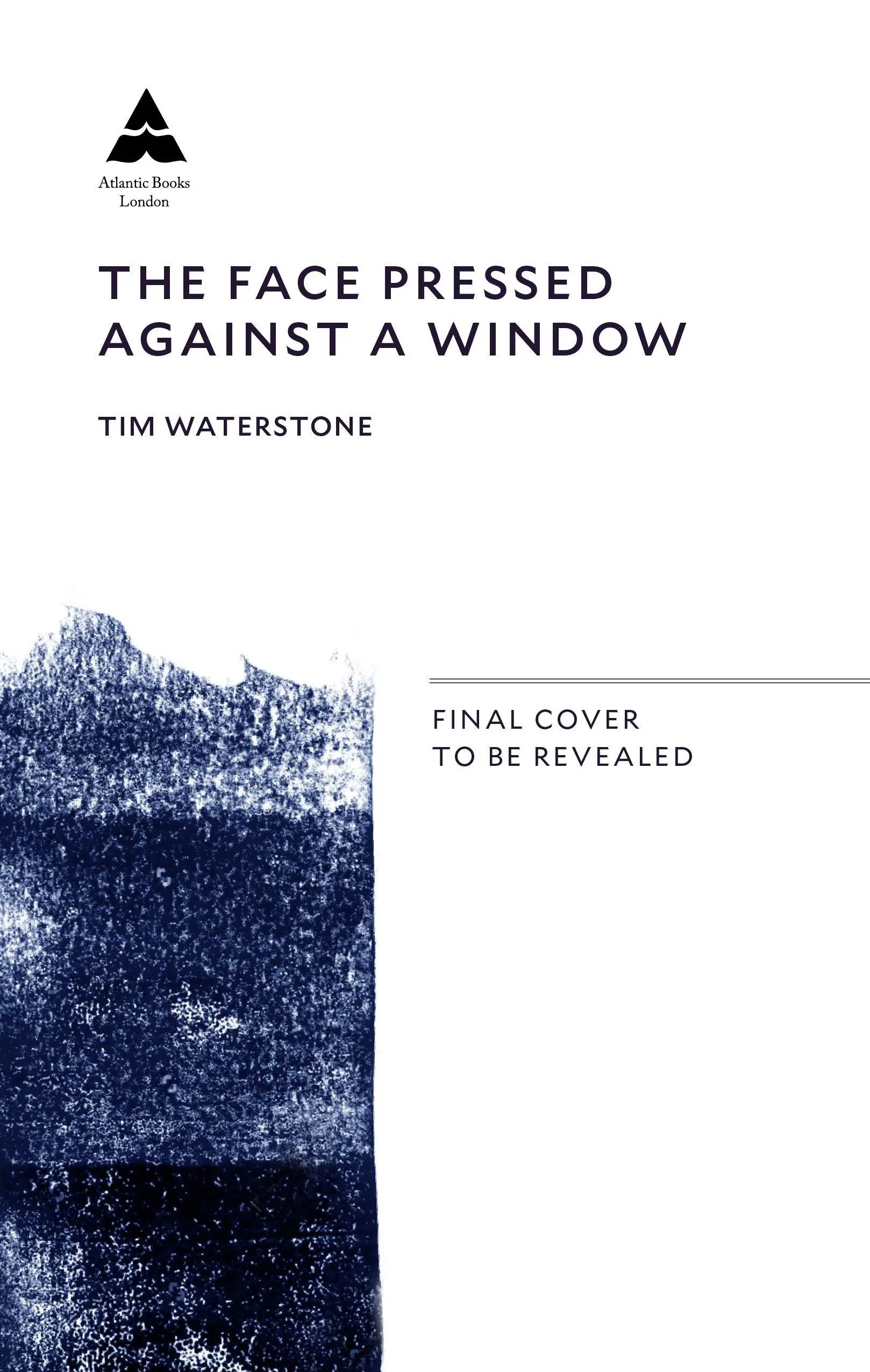 Le visage pressé contre une fenêtre : Le libraire qui a construit Waterstones - The Face Pressed Against a Window: The Bookseller Who Built Waterstones