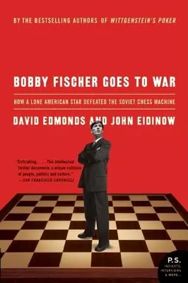 Bobby Fischer s'en va-t-en guerre : comment une star américaine solitaire a vaincu la machine soviétique à jouer aux échecs - Bobby Fischer Goes to War: How a Lone American Star Defeated the Soviet Chess Machine