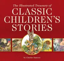 Le Trésor illustré des contes classiques pour enfants : Avec 14 livres pour enfants illustrés par Charles Santore, un best-seller du New York Times I - The Illustrated Treasury of Classic Children's Stories: Featuring 14 Children's Books Illustrated by Charles Santore, a #1 New York Times Bestseller I