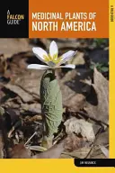 Plantes médicinales d'Amérique du Nord : Guide de terrain - Medicinal Plants of North America: A Field Guide