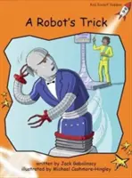 Red Rocket Readers - Fluency Level 1 Fiction Set C : A Robot's Trick - Red Rocket Readers - Fluency Level 1 Fiction Set C: A Robot's Trick