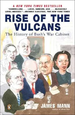 La montée des Vulcains : L'histoire du cabinet de guerre de Bush - Rise of the Vulcans: The History of Bush's War Cabinet