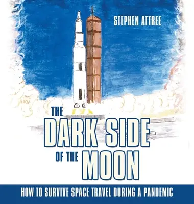 La face cachée de la lune : comment survivre à un voyage dans l'espace pendant une pandémie - The Dark Side of the Moon: How to Survive Space Travel During a Pandemic