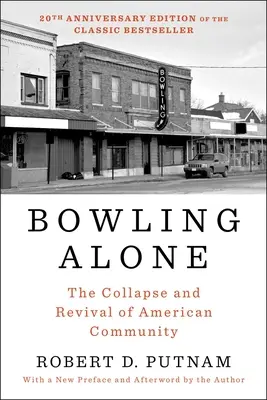 Bowling Alone : L'effondrement et la renaissance de la communauté américaine - Bowling Alone: The Collapse and Revival of American Community