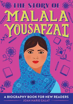 L'histoire de Malala Yousafzai : Une biographie pour les nouveaux lecteurs - The Story of Malala Yousafzai: A Biography Book for New Readers