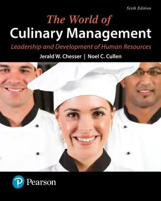 Le monde de la gestion culinaire : Leadership et développement des ressources humaines - The World of Culinary Management: Leadership and Development of Human Resources