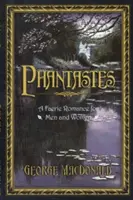 Phantastes : Un roman de fées pour hommes et femmes - Phantastes: A Faerie Romance for Men and Women