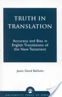 La vérité dans la traduction : Exactitude et partialité des traductions anglaises du Nouveau Testament - Truth in Translation: Accuracy and Bias in English Translations of the New Testament
