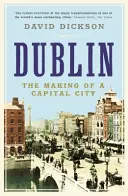Dublin - La création d'une capitale - Dublin - The Making of a Capital City