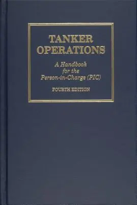 Opérations pétrolières : Un manuel pour la personne responsable - Tanker Operations: A Handbook for the Person-In-Charge