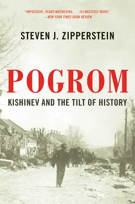 Pogrom : Kishinev et le basculement de l'histoire - Pogrom: Kishinev and the Tilt of History