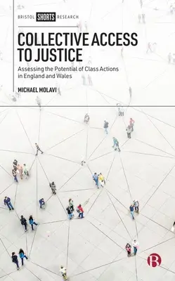 Accès collectif à la justice : Évaluer le potentiel des recours collectifs en Angleterre et au Pays de Galles - Collective Access to Justice: Assessing the Potential of Class Actions in England and Wales
