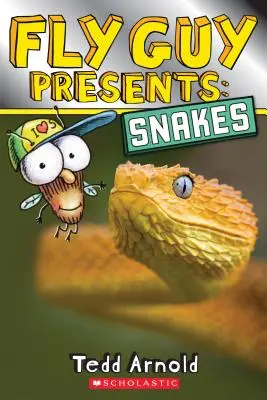 Fly Guy Présente : Les serpents (Lecteur Scholastique, Niveau 2) - Fly Guy Presents: Snakes (Scholastic Reader, Level 2)