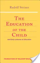 L'éducation de l'enfant : Et premières conférences sur l'éducation (Cw 293 & 66) - The Education of the Child: And Early Lectures on Education (Cw 293 & 66)