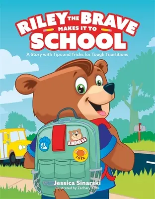 Riley le courageux va à l'école : Une histoire avec des conseils et des astuces pour les transitions difficiles - Riley the Brave Makes It to School: A Story with Tips and Tricks for Tough Transitions