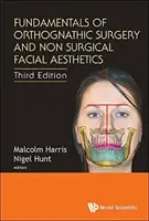 Principes de la chirurgie orthognatique et de l'esthétique faciale non chirurgicale (troisième édition) - Fundamentals of Orthognathic Surgery and Non Surgical Facial Aesthetics (Third Edition)