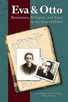 Eva et Otto : Résistance, réfugiés et amour au temps d'Hitler - Eva and Otto: Resistance, Refugees, and Love in the Time of Hitler