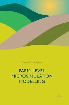 Modélisation de microsimulation au niveau de l'exploitation agricole - Farm-Level Microsimulation Modelling