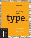 Penser avec la typographie : Un guide critique pour les concepteurs, les rédacteurs, les éditeurs et les étudiants - Thinking with type: A Critical Guide for Designers, Writers, Editors, & Students