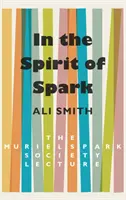 Dans l'esprit de Spark - Conférence de la Société Muriel Spark - In the Spirit of Spark - The Muriel Spark Society Lecture