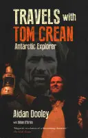 Voyage avec Tom Crean : L'explorateur de l'Antarctique - Travels with Tom Crean: Antarctic Explorer
