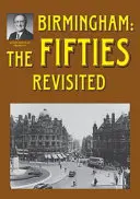 Birmingham : Les années 50 revisitées - Birmingham: The Fifties Revisited