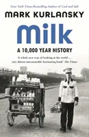 Le lait - 10 000 ans d'histoire - Milk - A 10,000-Year History