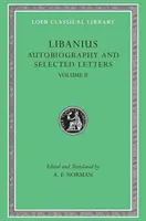 Autobiographie et Lettres choisies, Volume II : Lettres 51-193 - Autobiography and Selected Letters, Volume II: Letters 51-193