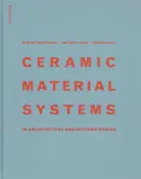 Systèmes de matériaux céramiques - dans l'architecture et l'aménagement intérieur - Ceramic Material Systems - in Architecture and Interior Design