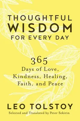 Sagesse réfléchie pour chaque jour : 365 jours d'amour, de bonté, de guérison, de foi et de paix - Thoughtful Wisdom for Every Day: 365 Days of Love, Kindness, Healing, Faith, and Peace