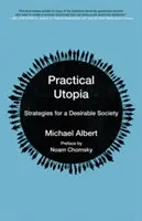 Utopie pratique : Stratégies pour une société désirable - Practical Utopia: Strategies for a Desirable Society