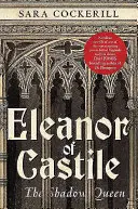 Aliénor de Castille : la reine de l'ombre - Eleanor of Castile: The Shadow Queen