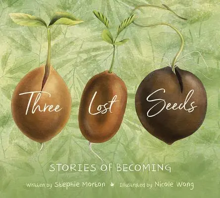 Trois graines perdues : Histoires de devenir - Three Lost Seeds: Stories of Becoming