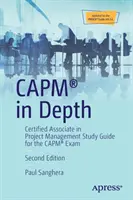 Capm(r) in Depth : Certified Associate in Project Management Study Guide for the Capm(r) Examination (Guide d'étude pour l'examen Capm(r)) - Capm(r) in Depth: Certified Associate in Project Management Study Guide for the Capm(r) Exam