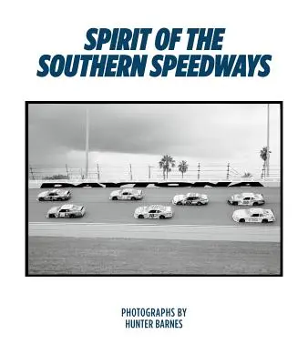 Hunter Barnes : L'esprit des circuits automobiles du Sud - Hunter Barnes: Spirit of the Southern Speedways