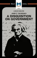 Analyse de l'ouvrage de John C. Calhoun a Disquisition on Government - An Analysis of John C. Calhoun's a Disquisition on Government