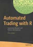 Trading automatisé avec R : Recherche quantitative et développement de plateformes - Automated Trading with R: Quantitative Research and Platform Development