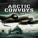 Les convois de l'Arctique 1941-1945 - Arctic Convoys 1941-1945